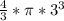 \frac{4}{3} * \pi * 3^{3}