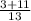 \frac{3+11}{13}