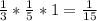 \frac{1}{3}* \frac{1}{5}*1= \frac{1}{15}