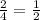 \frac{2}{4}= \frac{1}{2}