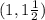 (1,1 \frac{1}{2})