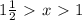 1 \frac{1}{2}\ \textgreater \ x\ \textgreater \ 1