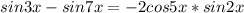 sin3x-sin7x=-2cos5x*sin2x