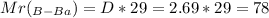 Mr(_{B-Ba})=D*29=2.69*29=78