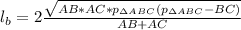 l_b=2\frac{\sqrt{AB*AC*p_{\Delta&#10;ABC}(p_{\Delta ABC}-BC)}}{AB+AC}