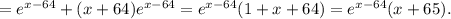 =e^{x-64}+(x+64) e^{x-64}=e^{x-64}(1+x+64)=e^{x-64}(x+65).