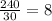 \frac{240}{30} =8