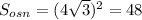 S_{osn}= (4 \sqrt{3}) ^{2}=48