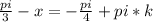 \frac{pi}{3}-x=- \frac{pi}{4} +pi*k