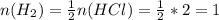 n(H_2)= \frac{1}{2}n(HCl)= \frac{1}{2}*2=1