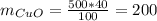 m_{CuO} = \frac{500*40}{100} = 200