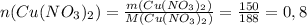 n(Cu(NO_3)_2)= \frac{m(Cu(NO_3)_2)}{M(Cu(NO_3)_2)}= \frac{150}{188}=0,8