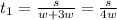 t_1= \frac{s}{w+3w} =\frac{s}{4w}