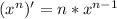 (x^{n})'=n*x^{n-1}