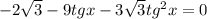 -2 \sqrt{3}-9tgx-3 \sqrt{3} tg^{2}x=0