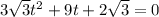 3 \sqrt{3} t^{2}+9t+2 \sqrt{3}=0