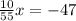 \frac{10}{55}x=-47