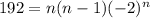 192=n(n-1)(-2)^{n}