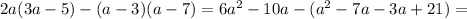 2a(3a-5)-(a-3)(a-7)=6a^2-10a-(a^2-7a-3a+21)=
