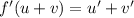 f'(u+v)=u'+v'