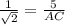 \frac{ 1}{ \sqrt{2} } = \frac{5}{AC}