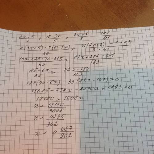 Всю голову сломала: ) решите неравенство: (3x+5)/7 + (10 - 3x)/5 > (2x + 7)/3 - 148/41 заранее :