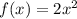 f(x)=2 x^{2}