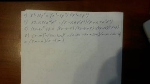 A) x^6-36y^8 b)49-0,81a^10b^4 v) (5x-4)^2-64 g) (n-m)^2-(2n-3m)^2 разложите на множители нужно ! тех