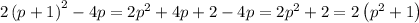 2\left(p+1\right)^2-4p=2p^2+4p+2-4p=2p^2+2=2\left(p^2+1\right)