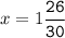 x=1\tt\displaystyle\frac{26}{30}\\\\