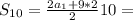 S_{10}= \frac{2a_1+9*2}{2} 10=