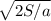 \sqrt{2S/a}