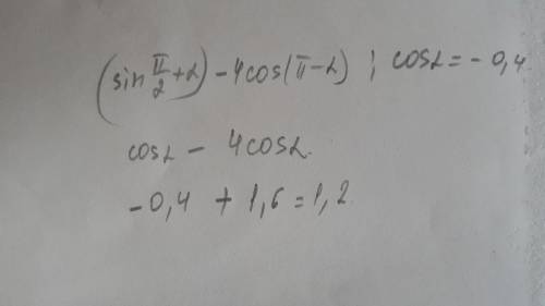 Sin(п/2+a)-4cos(п-a), если cosa=-0,4