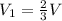 V_1= \frac{2}{3}V