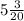 5 \frac{3}{20}