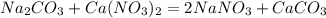 Na_{2}CO_{3}+Ca(NO_{3})_{2}=2NaNO_{3}+CaCO_{3}