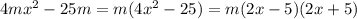 4mx^2 - 25m=m(4x^2-25)=m(2x-5)(2x+5)