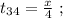 t_{34} = \frac{x}{4} \ ;