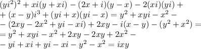 (yi^2)^2+xi(y+xi)-(2x+i)(y-x)-2(xi)(yi)+\\+(x-y)i^3+(yi+x)(yi-x)=y^2+xyi-x^2-\\-(2xy-2x^2+yi-xi)+2xy-i(x-y)-(y^2+x^2)=\\=y^2+xyi-x^2+2xy-2xy+2x^2-\\-yi+xi+yi-xi-y^2-x^2=ixy