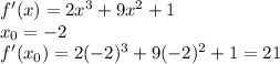 f'(x)=2x^3+9x^2+1\\x_0=-2\\f'(x_0)=2(-2)^3+9(-2)^2+1=21