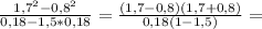 \frac{ 1,7^{2} - 0,8^{2}}{0,18-1,5*0,18} = \frac{(1,7-0,8)(1,7+0,8)}{0,18(1-1,5)} =