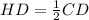 HD= \frac{1}{2}CD