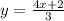 y= \frac{4x+2}{3}