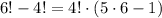 6! - 4! = 4! \cdot (5 \cdot 6 - 1)