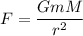 F=\dfrac{GmM}{r^2}