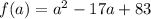 f(a)=a^2-17a+83