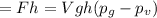 А =Fh=Vgh(p_{g}-p_{v} )