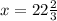 x= 22\frac{2}{3}