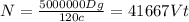 N= \frac{5000000Dg}{120c}=41667Vt