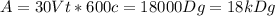 A=30Vt*600c=18000Dg=18kDg